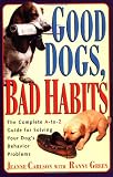 Good Dogs, Bad Habits