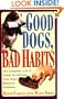 Good Dogs, Bad Habits