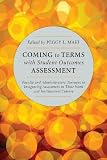 Coming to Terms with Student Outcomes Assessment: Faculty and Administrators Journeys to Integrating Assessment in Their Work and Institutional Culture