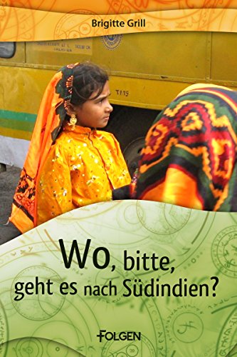 Wo, bitte, geht es nach Südindien? (German Edition)