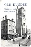 Old Dundee - closes and other corners