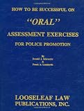 How to Be Successful on Oral Assessment Exercises for Police Promotion