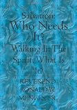 Salvation:  Who Needs It?  Walking in the Spirit, what is it?