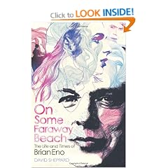 On Some Faraway Beach: The Life and Times of Brian Eno