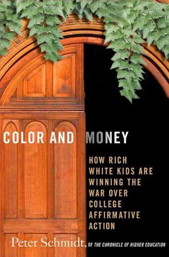 Color and Money: How Rich White Kids Are Winning the War over College Affirmative Action