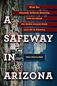 A Safeway in Arizona: What the Gabrielle Giffords Shooting Tells Us About the Grand Canyon State and Life in America