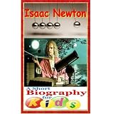 Isaac Newton - A Short Biography for Kids