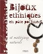 Bijoux ethniques en p�te polym�re : Et mat�riaux naturels