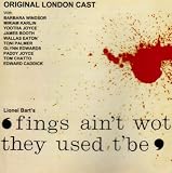 Fings Ain`t Wot They Used T`Be (Original London Cast)