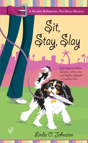 Sit, Stay, Slay (A Kendra Ballantine, Pet-Sitte)