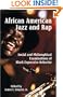 African American Jazz and Rap: Social and Philosophical Examinations of Black Expressive Behavior