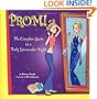 Prom!: A Complete Guide to a Truly Spectacular Night