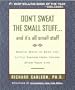 Don't Sweat the Small Stuff and It's All Small Stuff: Simple Ways to Keep the Little Things from Taking Over Your Life
