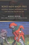 Bond Men Made Free: Medieval Peasant Movements and the English Rising of 1381