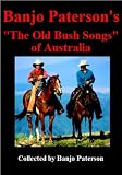Banjo Paterson's "The Old Bush Songs of Australia"