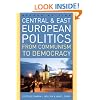 Central and East European Politics: From Communism to Democracy