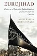 Eurojihad: Patterns of Islamist Radicalization and Terrorism in Europe