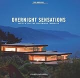 Overnight Sensations The Americas: Hotels for the Discerning Traveler