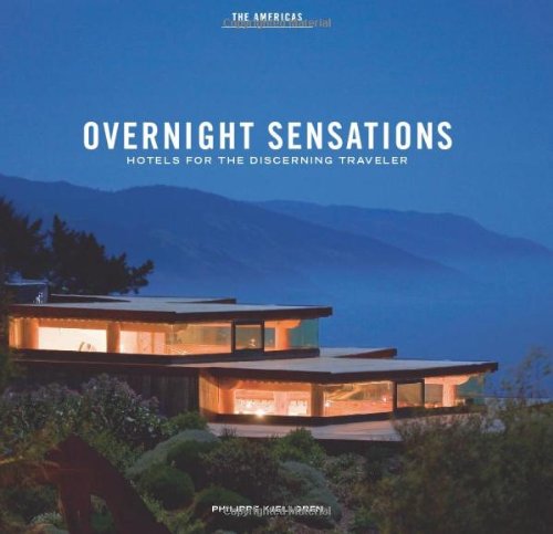 Overnight Sensations: The Americas - Hotels for the Discerning Traveler