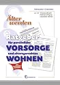 &Auml;lter werden: Ratgeber f&uuml;r pers&ouml;nliche Vorsorge und altersgerechtes Wohnen, Formularsammlung, Checklisten