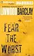 Fear the worst : a novel