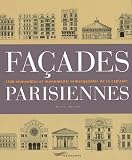 Fa�ades parisiennes : 1200 immeubles et monuments remarquables de la capitale