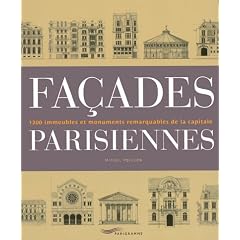 Fa�ades parisiennes : 1200 immeubles et monuments remarquables de la capitale