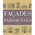 Fa�ades parisiennes : 1200 immeubles et monuments remarquables de la capitale