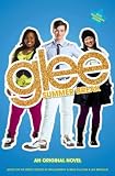(GLEE: SUMMER BREAK: AN ORIGINAL NOVEL ) BY Glee: Summer Break: An Original Novel (Author) Paperback Published on (07 , 2011)