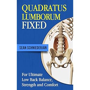 Quadratus Lumborum Fixed: For Ultimate Low Back Balance, Strength and Comfort (Simple Strength Book 14)
