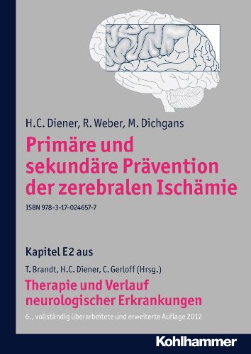 Primäre und sekundäre Prävention der zerebralen Ischämie: E2 Therapie und Verlauf neurologischer Erkrankungen (German Edition)