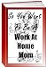 So You Want To Be A Work At Home Mom