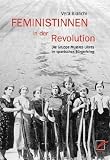 Feministinnen in der Revolution: Die Gruppe Mujeres Libres im Spanischen B&uuml;rgerkrieg - Vera Bianchi