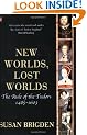 New Worlds, Lost Worlds: The Rule of the Tudors 1485-1603 (The Penguin History of Britain)