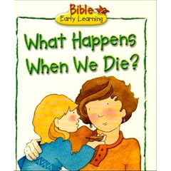 What Happens When We Die? (Bible Early Learning)