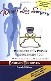 Weight Loss Surgery: Finding the Thin Person Hiding Inside You, FOURTH Edition