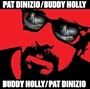 Pat Dinizio/Buddy Holly