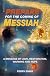 Prepare for the Coming of Messiah: A Message of Love, Restoration, Warning and Hope