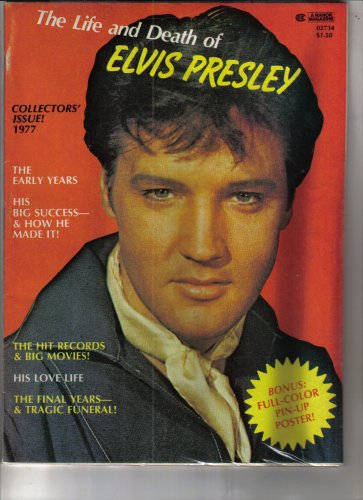 The Life and Death of Elvis Presley, Collector's Issue 1977 (The Early Years, His Big Success and How He Made It)