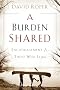 A Burden Shared: Encouragement for Those Who Lead