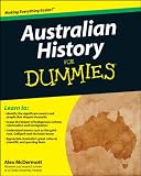 Australian History for Dummies (For Dummies (History, Biography & Politics)