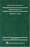 Hospital Liability Law (Oceana s Legal Almanac Series: Law for the Layperson, ISSN 1075-7376)