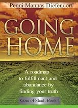 Going Home: A roadmap to fulfillment and abundance by finding your truth -From Free Kindle Books Library
