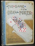 The Game of Draw Poker: Including the Treatise by R.C. Schenck and Rules for the New Game of Progressive Poker