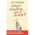 "Krieg ich schulfrei, wenn du stirbst?": Geschichten von einem chaotischen Grundsch�ler und seinem Rabenvater