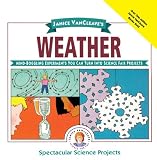 Buy : Janice VanCleaves Weather: Mind-Boggling Experiments You Can Turn Into Science Fair Projects (Spectacular Science Project)