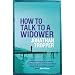 How To Talk To A Widower