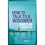 How To Talk To A Widower