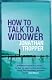 How To Talk To A Widower