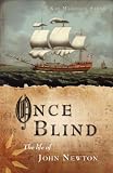 Once Blind: The Life of John Newton
